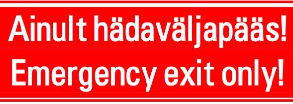 Hädaväljapääs - Emergency Exit only